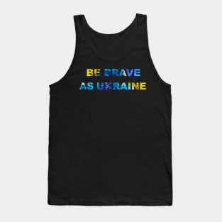 Be brave as Ukraine Tank Top